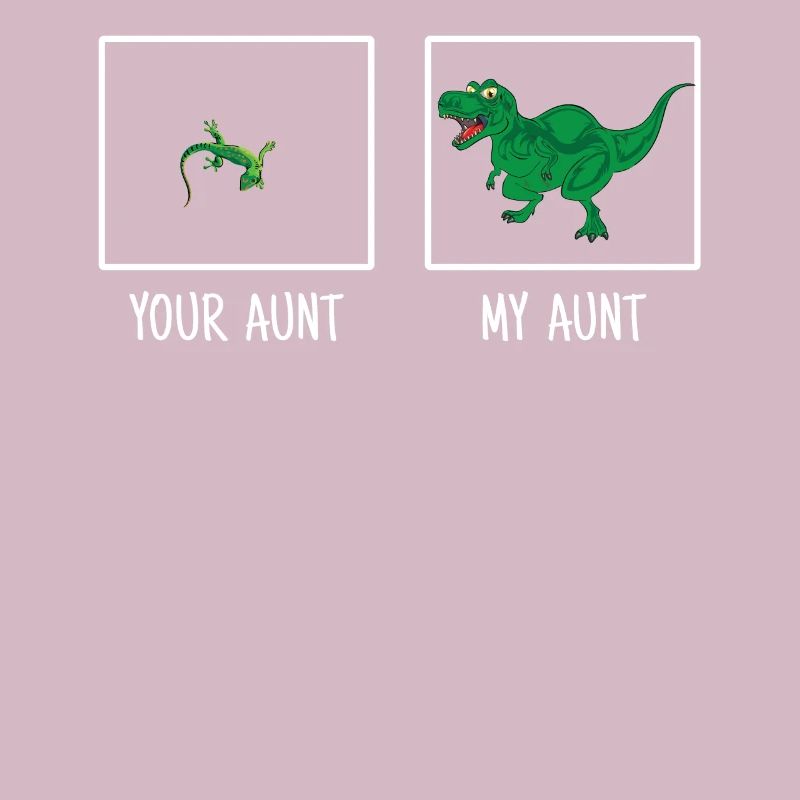 You Aunt, My Aunt Lizard Dinosaur Comparison Cool