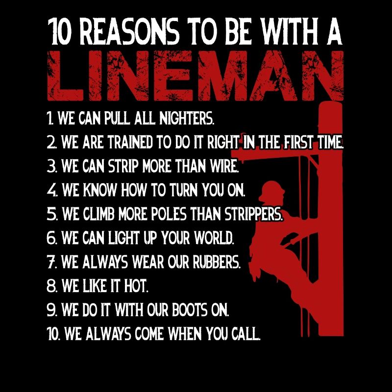Lineman 10 Reasons To Be With Lineman