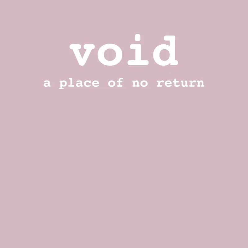 Funny Programming TShirt Void a Place of No Return