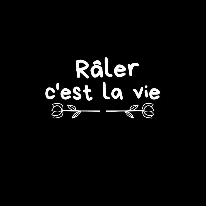 Râler c'est la vie