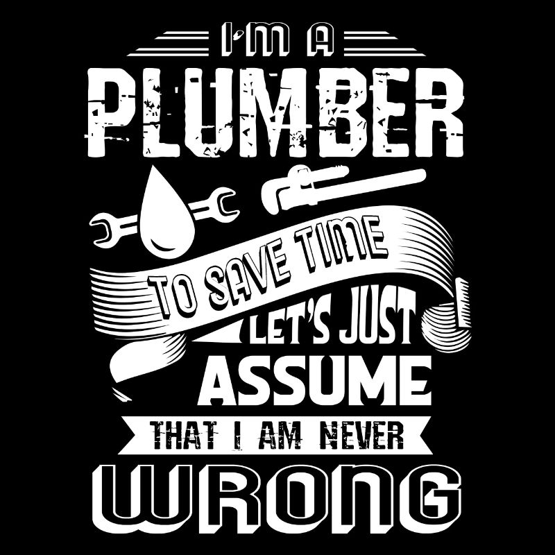 Plumber I'm A Plumber