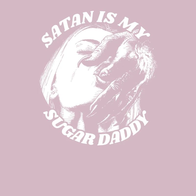 Satan Is My Sugar Daddy Lustiger Ironie Sarkasmus