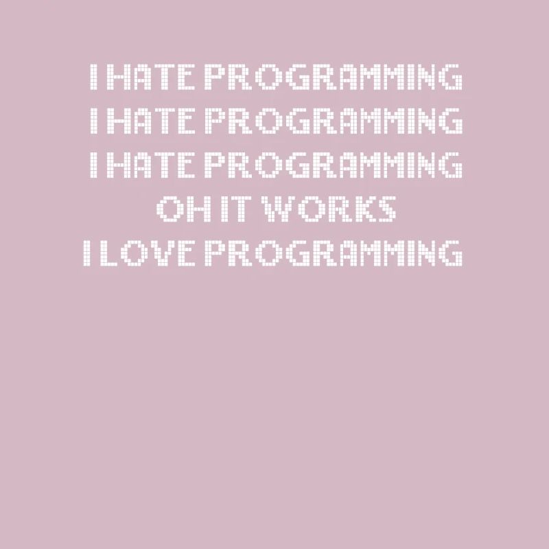 I Hate Programming Programmer Programmer