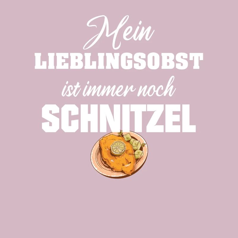 Schnitzel mein Lieblingsobst ist Schnitzel