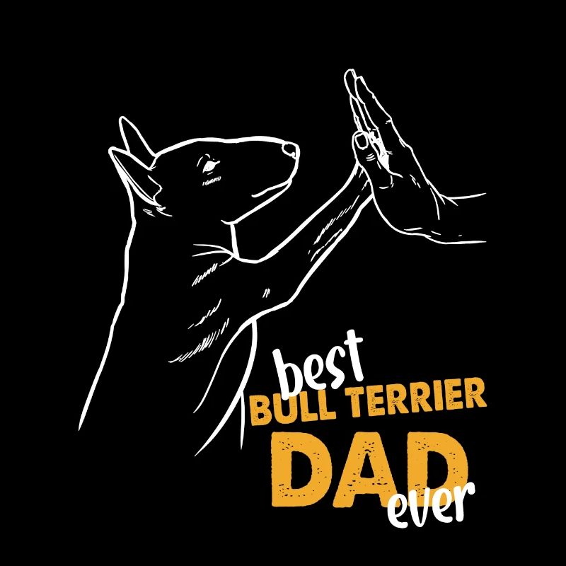 Best Bull Terrier Dad Ever Bull Terrier Papa
