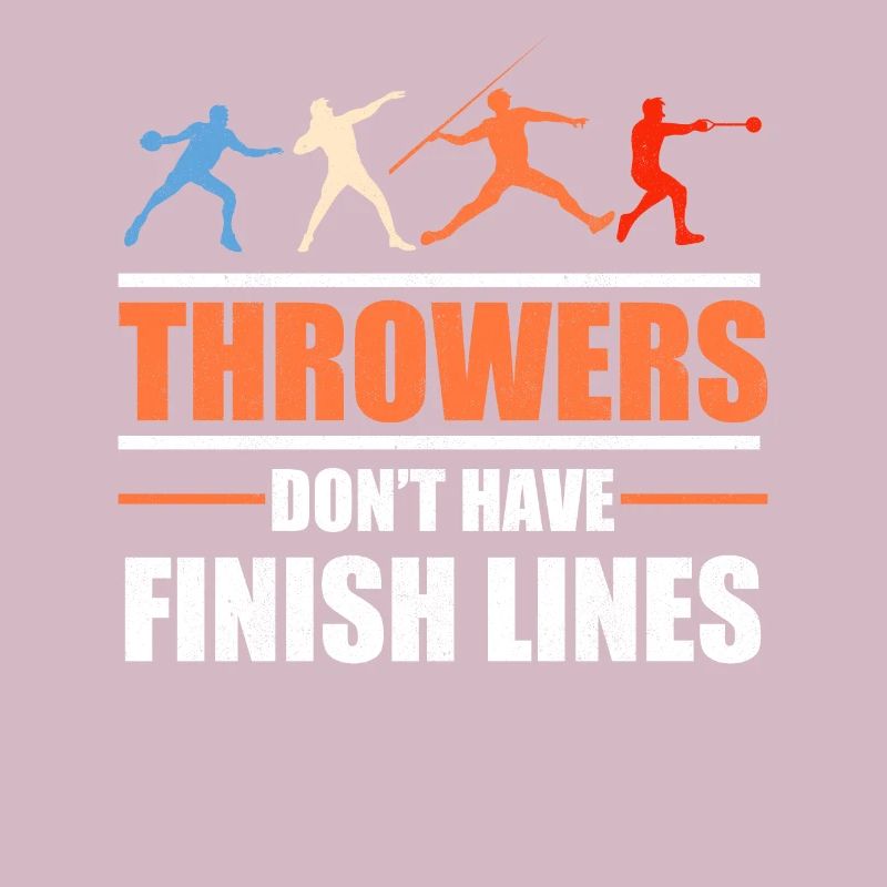 Throwers Don't Have Finish Lines Javelin Discus