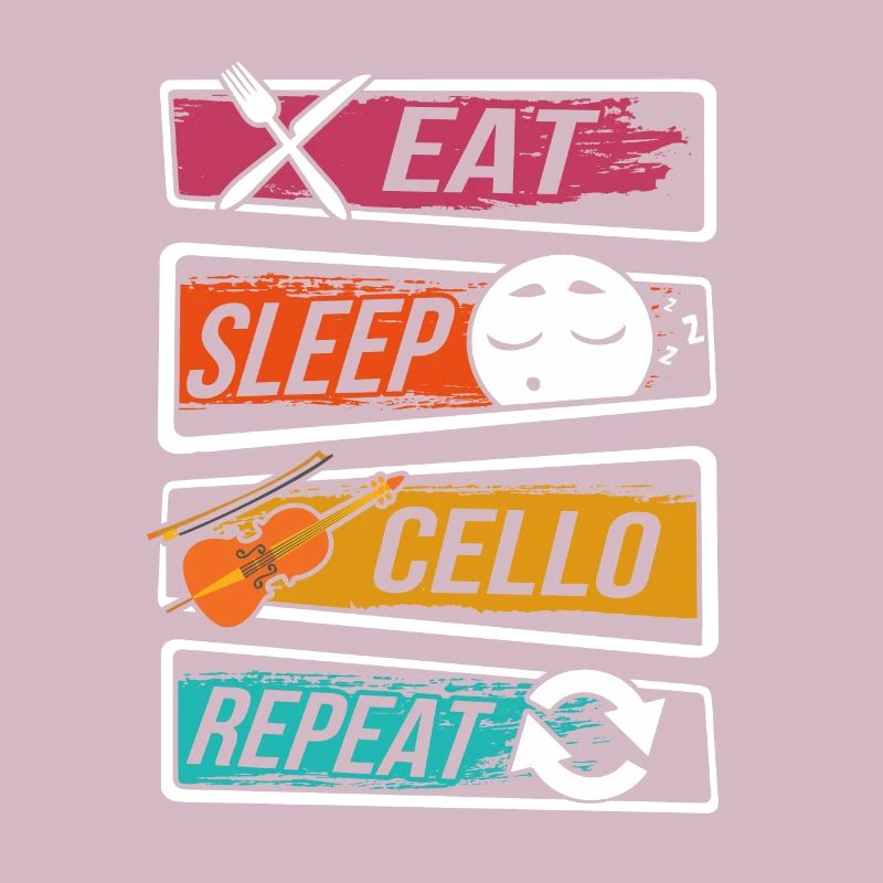 Cello - Eat Sleep Cello Repeat