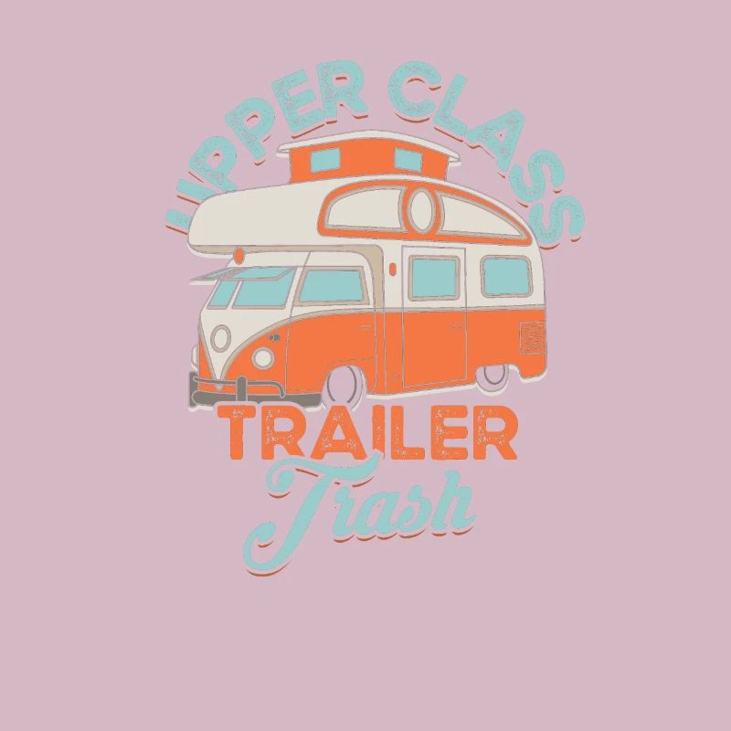 Upper class trailer trash – camping park