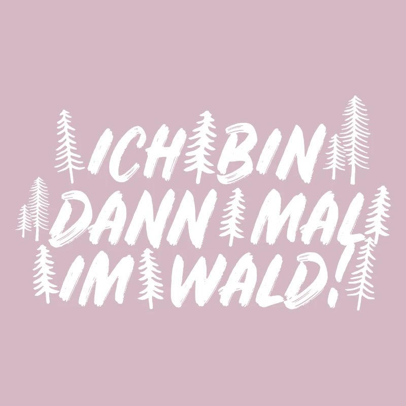 Ich bin dann mal im Wald Holzfäller Axt Spruch