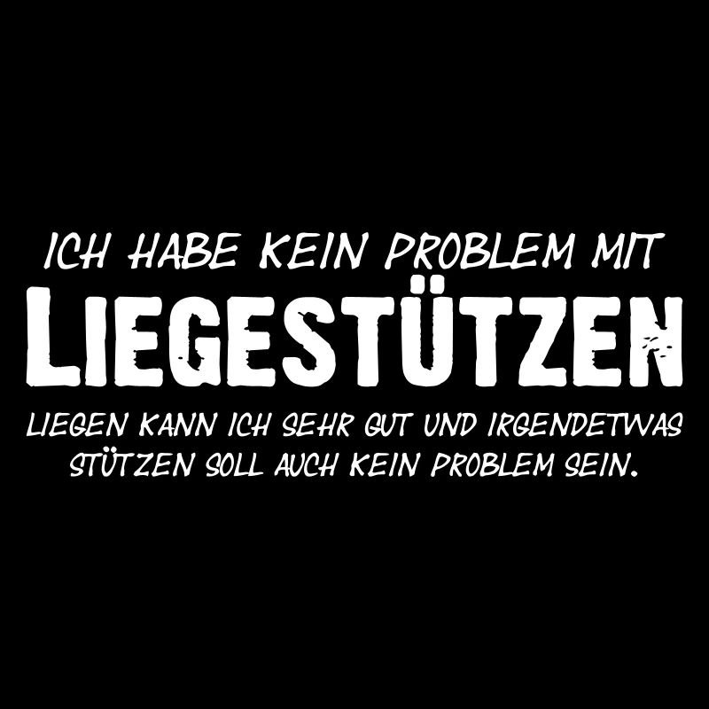 Kein Problem mit Liegestütze Sport Satire Spruch