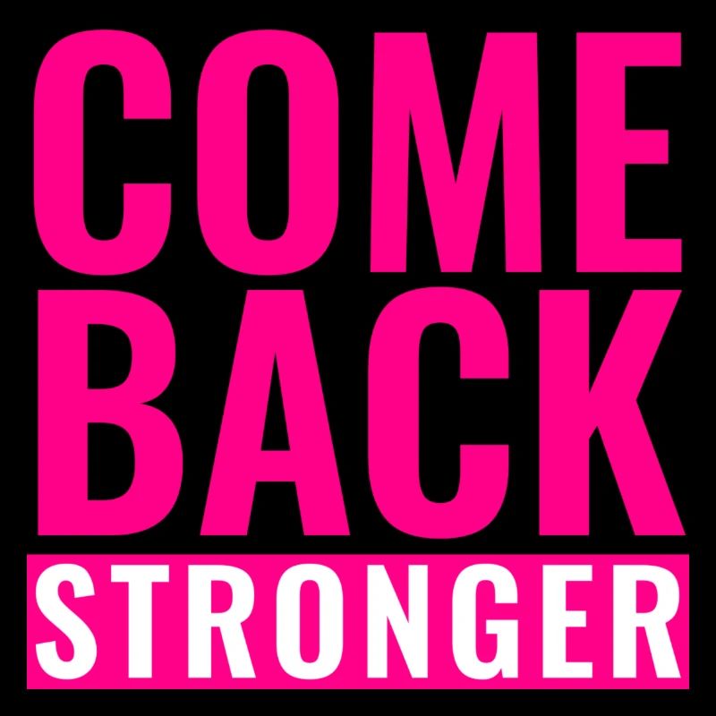COME BACK STRONGER - COMEBACK - FITNESS - WORKOUTS