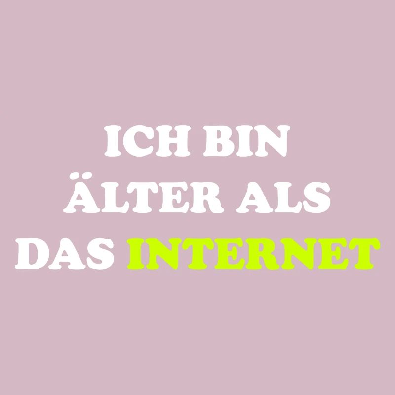Ich bin älter als das Internet lustiger Spruch