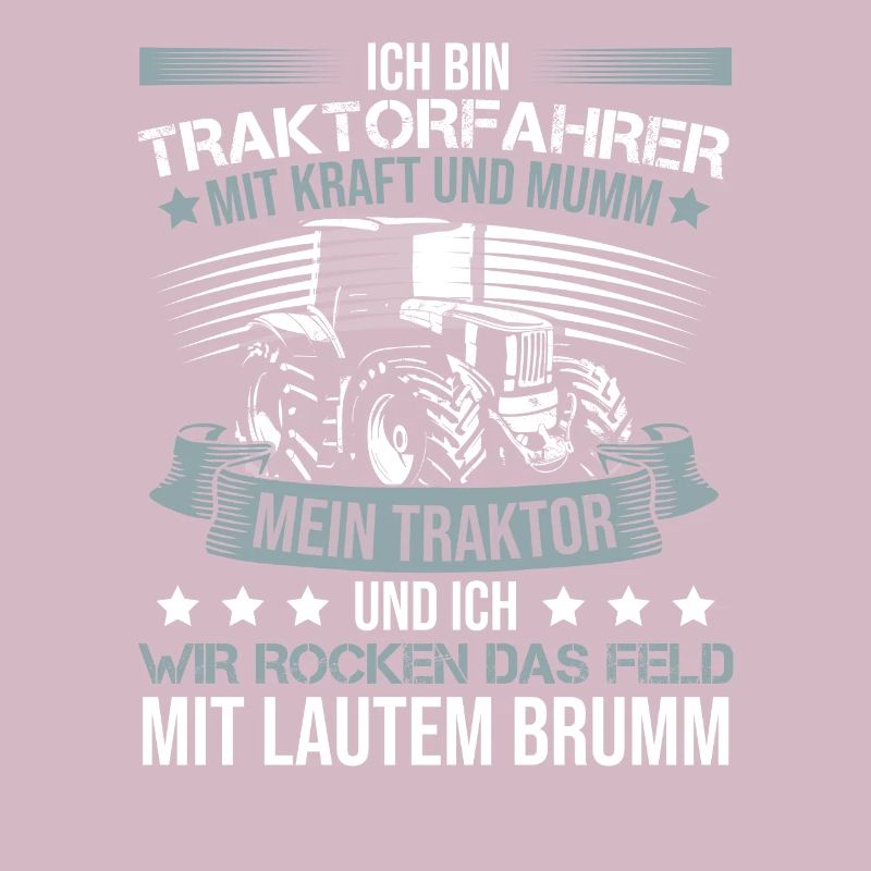 Ich bin Traktorfahrer Schlepper Sprüche