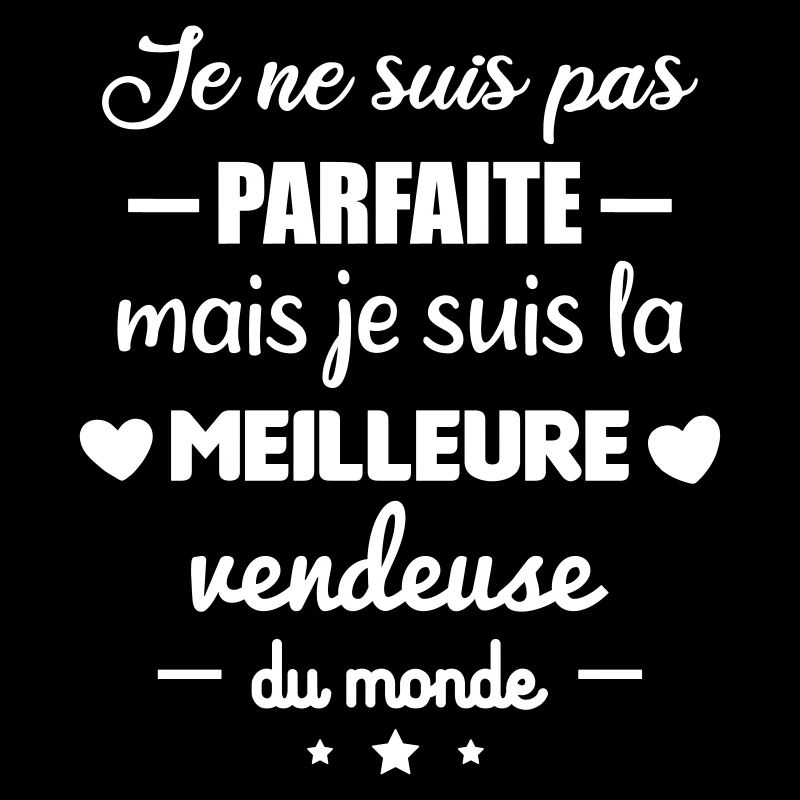 Pas parfaite vendeuse, vendeuse, vendeuse