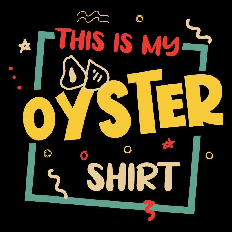 Oyster Ironic Saying Seafood Chef