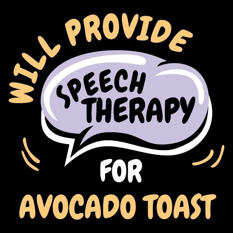 Provide Speech Therapy for Avocado Toast Funny