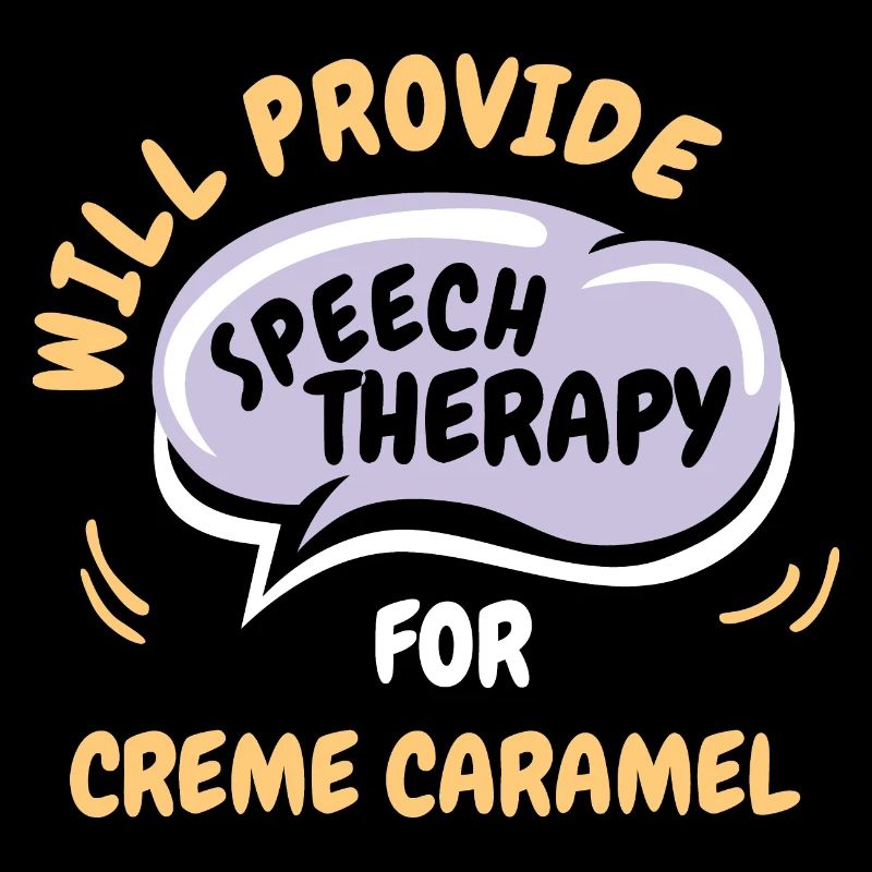 Provide Speech Therapy for Crème Caramel Funny