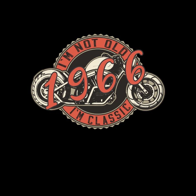I'm not old, I'm classic. Legendary since 1966.