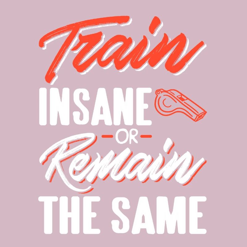 Train Insane Or Remain The Same Cool Coach Tee
