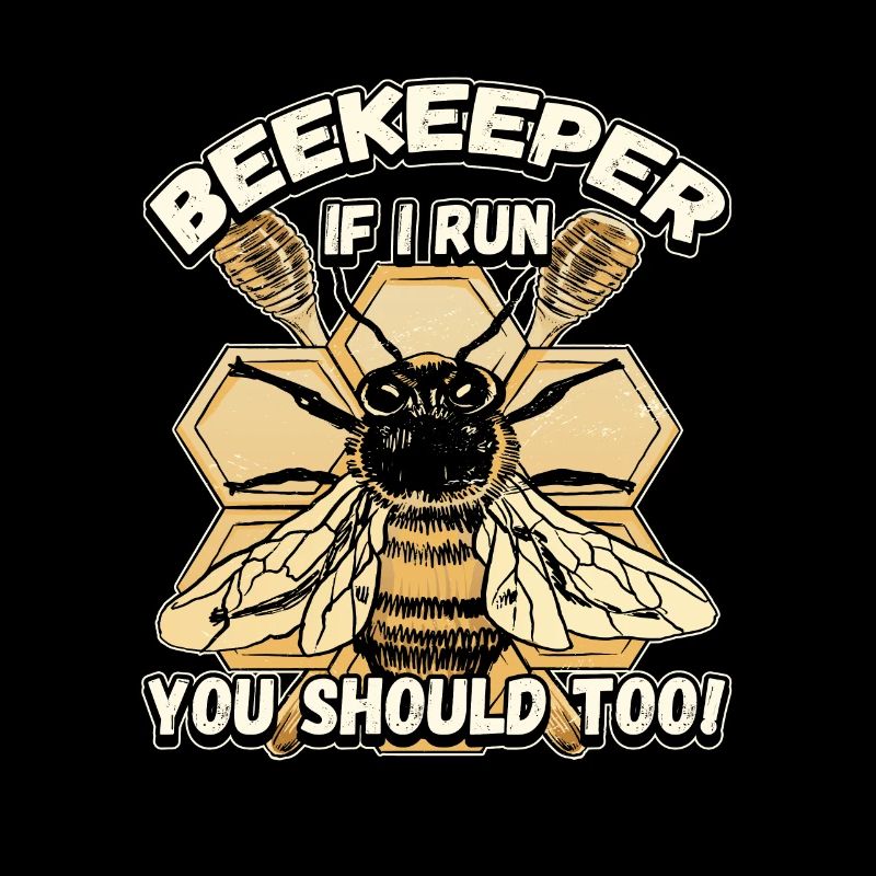 Beekeeper - if I run you should also be funny