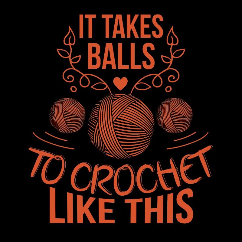 It Takes Balls To Crochet Like This Wool Pun