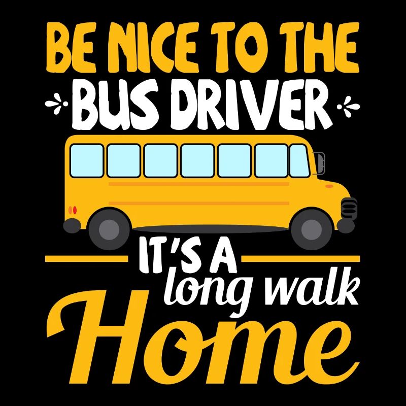 Be nice to the school bus driver, it's a long one