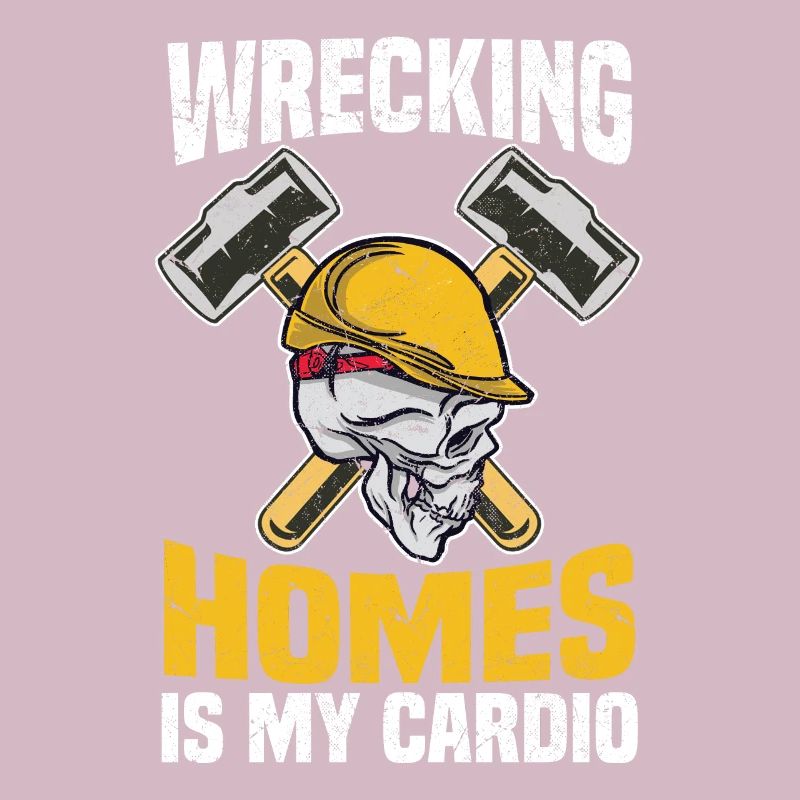 Wrecking Homes is my Cardio Construction DIY