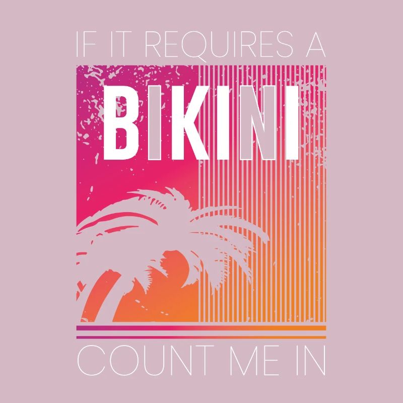Si cela nécessite un bikini comptez-moi, vacances à la plage
