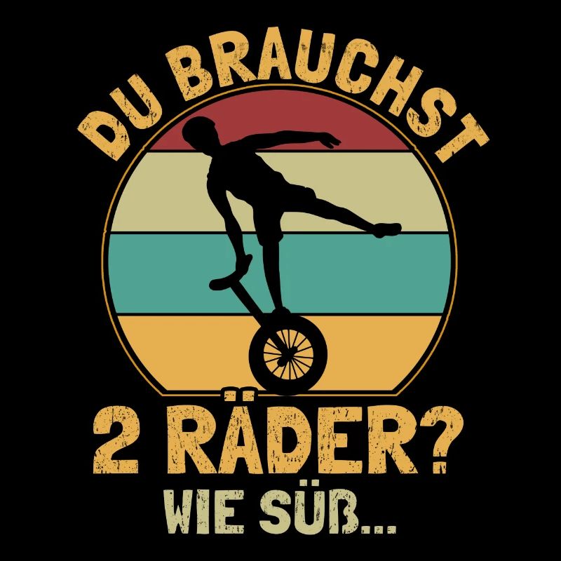 Du Brauchst 2 Räder Wie Süß Einradfahrer Einrad