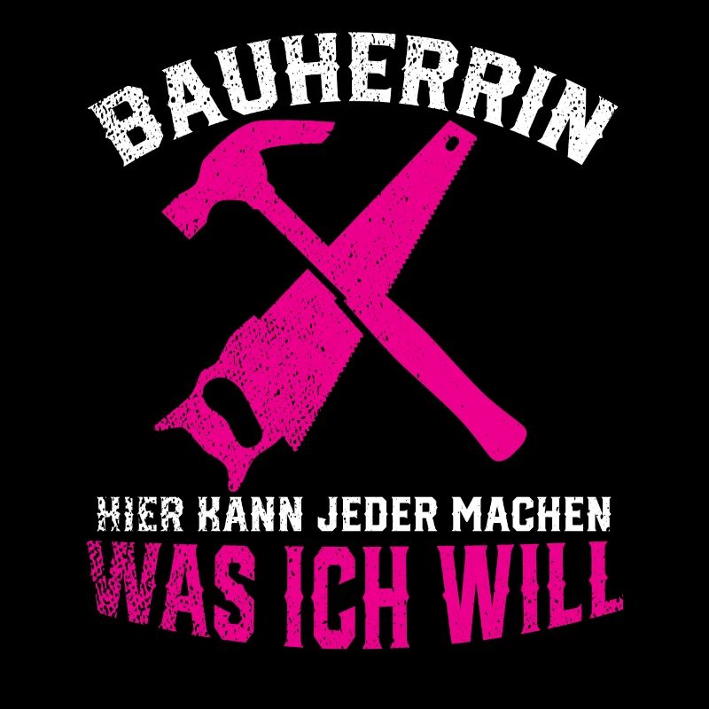Bauherrin Hier Kann Jeder Machen Was Ich Will