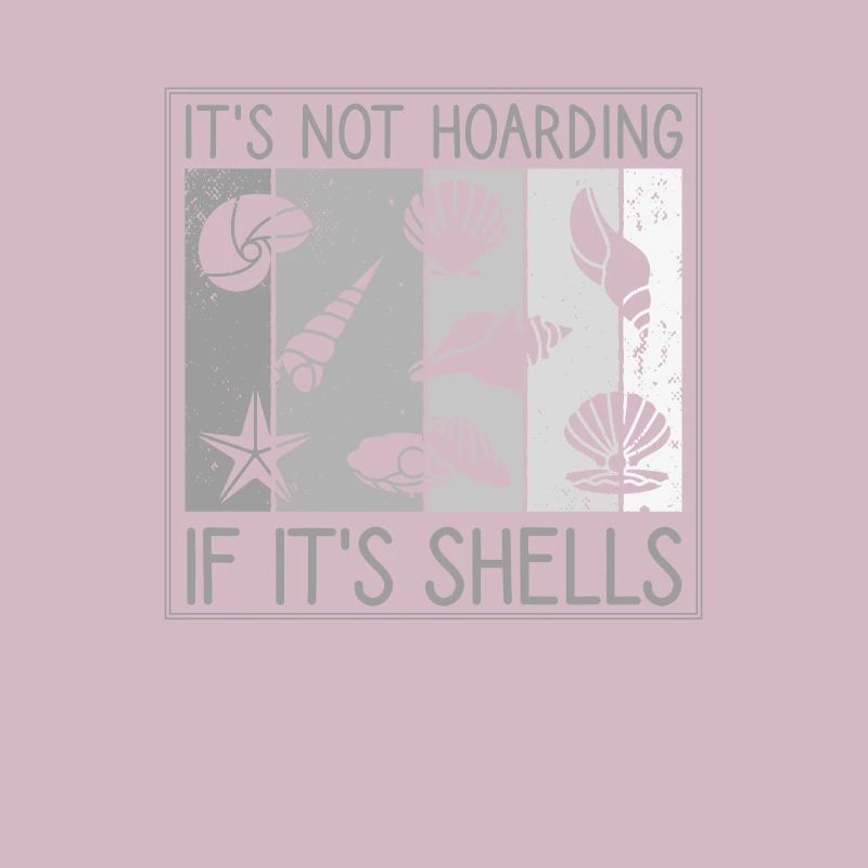 It’s Not Hoarding If It's Shells, Muscheln sammeln