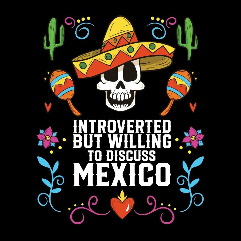 Introverted But Willing To Discuss Mexico Pride