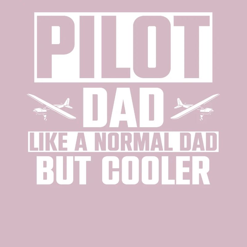 Pilot Dad Like A Normal Dad But Cooler Flugzeug
