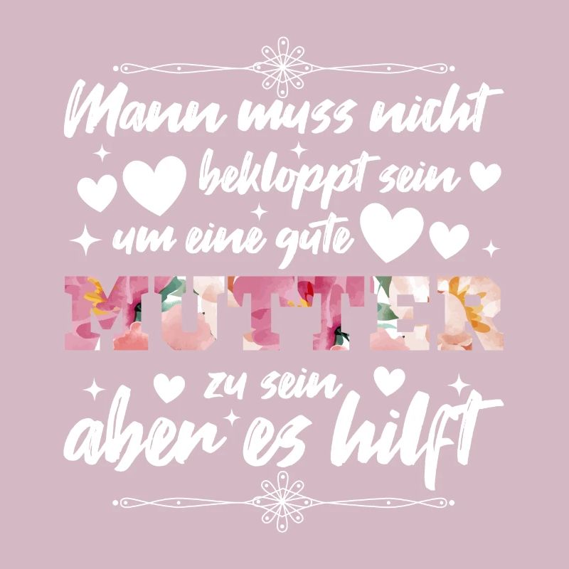 Verrückte Bekloppte Mama Mutter Muttertag Spruch