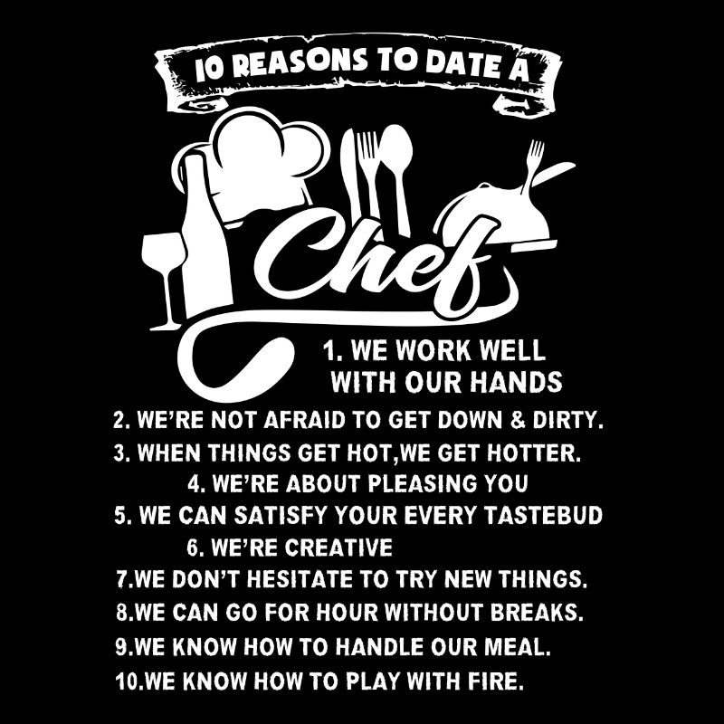 Chef 10 Reasons To Date A Chef