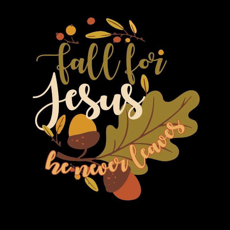 Fall for Jesus He Never Leaves Religious