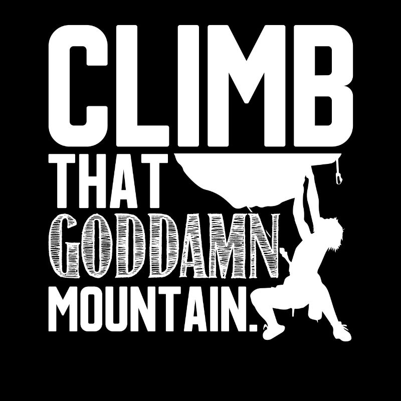 Climbing Climb That Goddamn Mountain