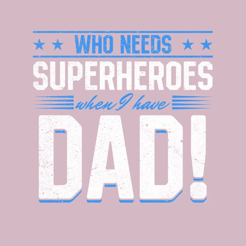 Superhero Dad Better Than Any Comic Book Hero