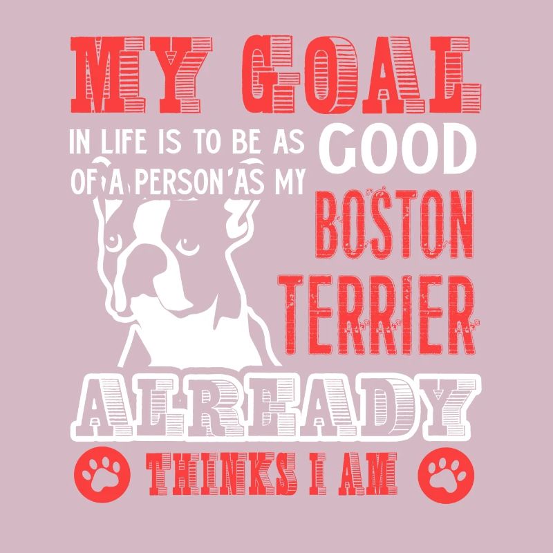 Try To Be A Good Boston Terrier