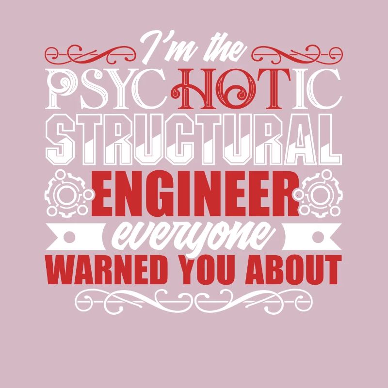 Structural Engineer Psychotic Structural Engineer