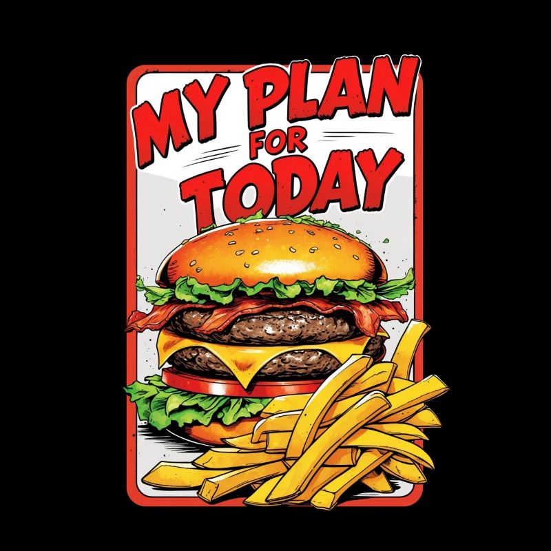 Funny fast food design My Plan for Today with B