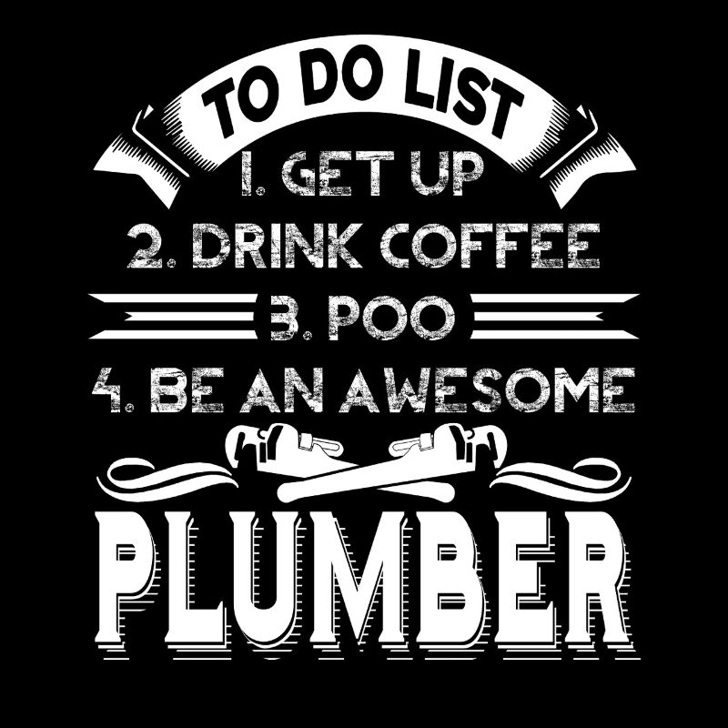 Plumber Be An Awesome Plumber
