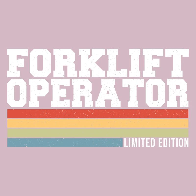 Forklift Operator Limited Edition Forklift Driver