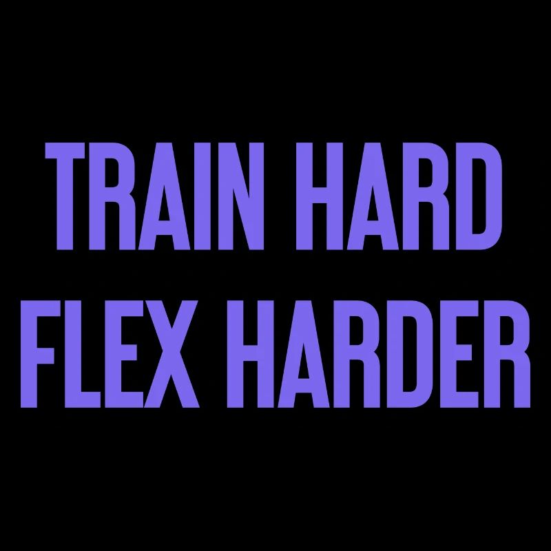 Train Hard Flex Harder