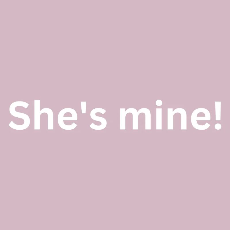 She s mine