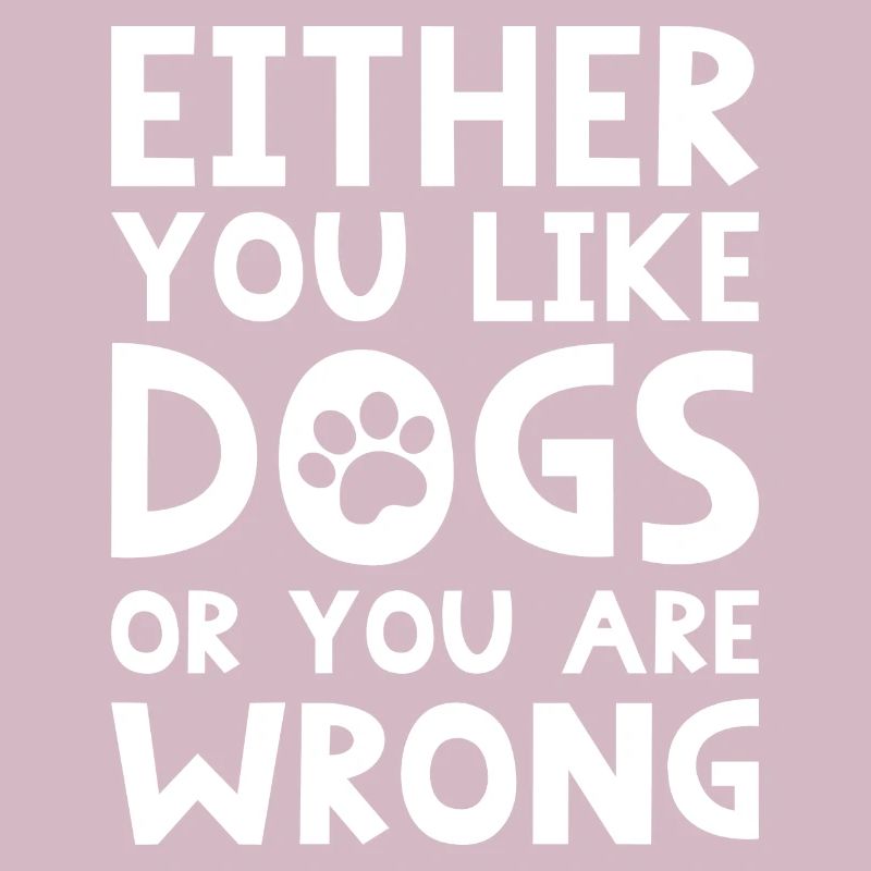 Entweder du magst Hunde oder du liegst falsch