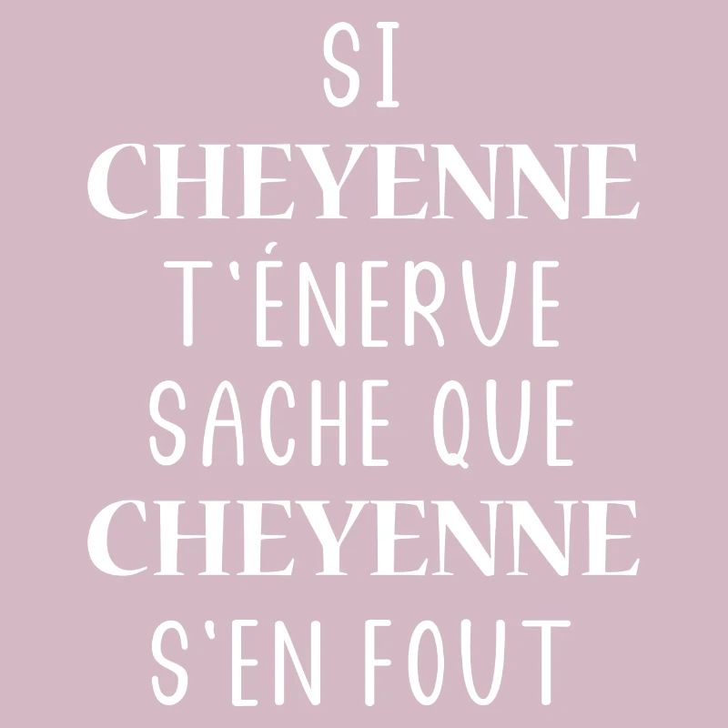 Si CHEYENNE t'énerve sache que CHEYENNE