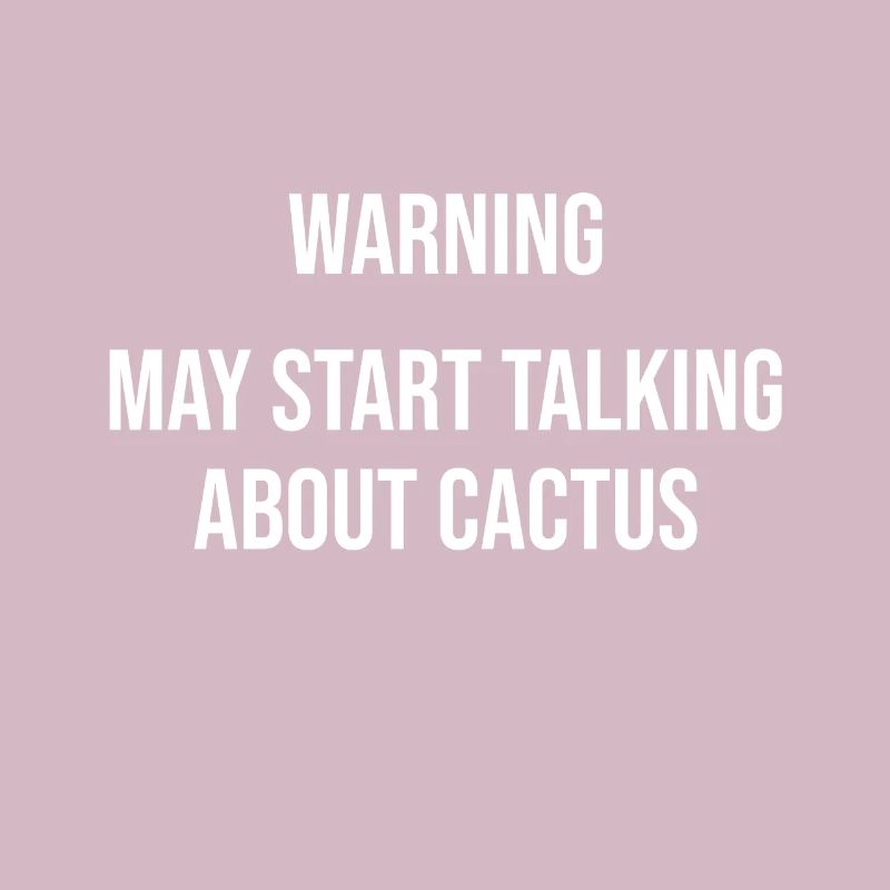 Warning can start talking about cacti