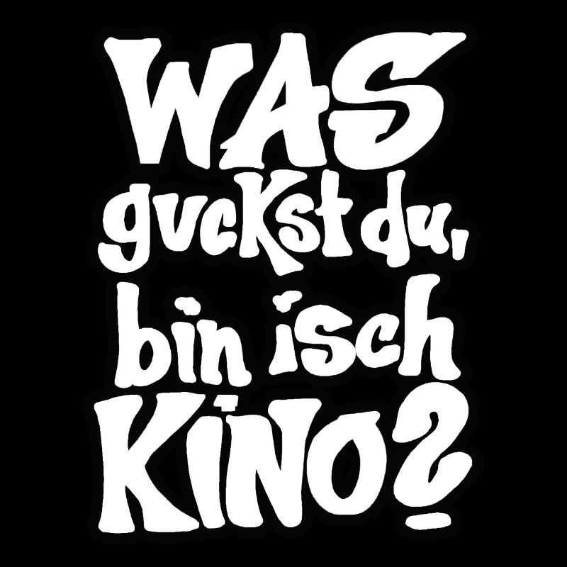Was guckst du, bin isch ich Kino?
