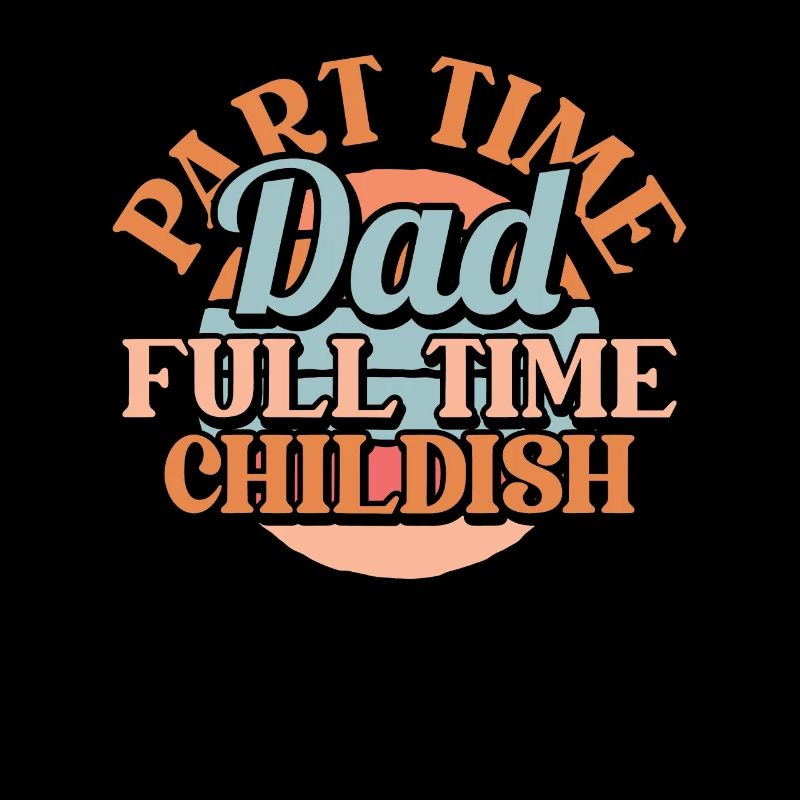Father Dad Part Time Dad